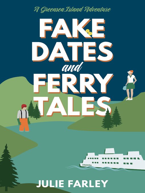 Title details for Fake Dates and Ferry Tales by Julie Farley - Available